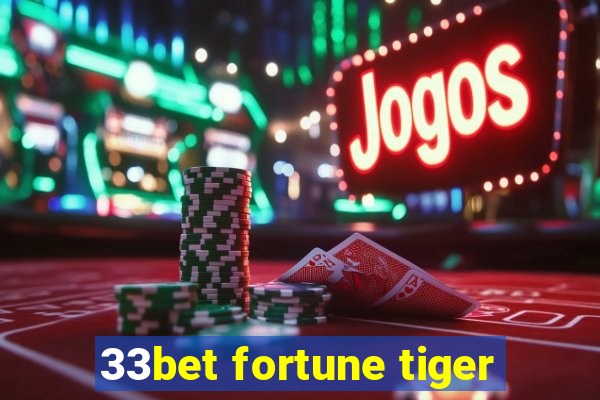 33bet fortune tiger